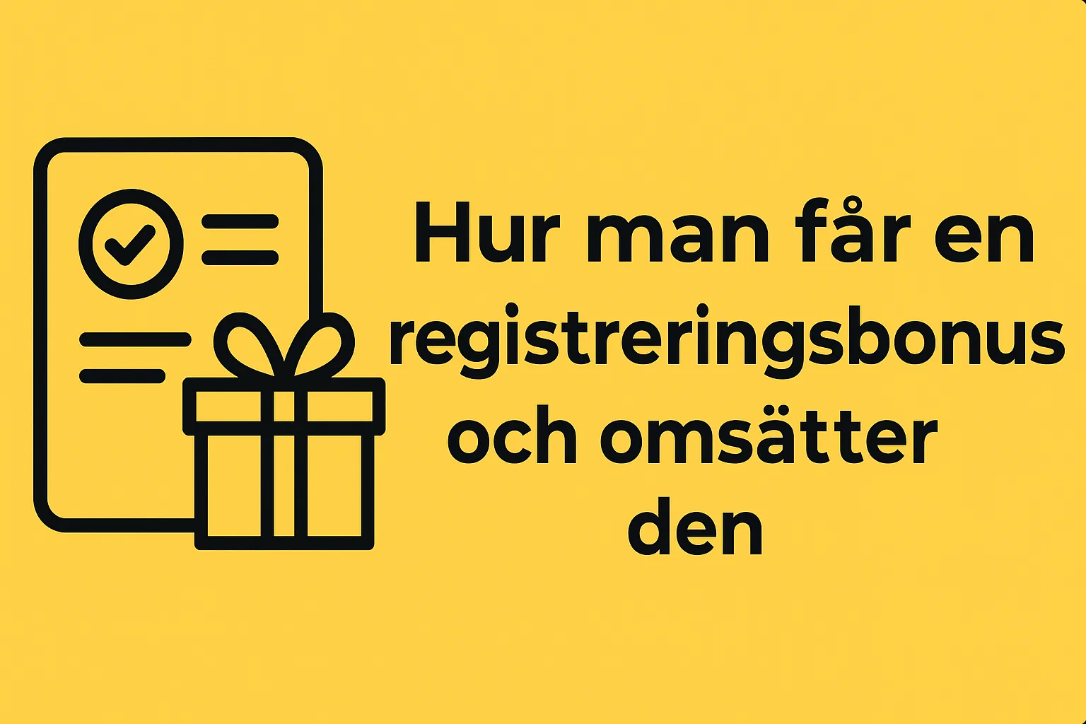 Hur man får en registreringsbonus och omsätter den