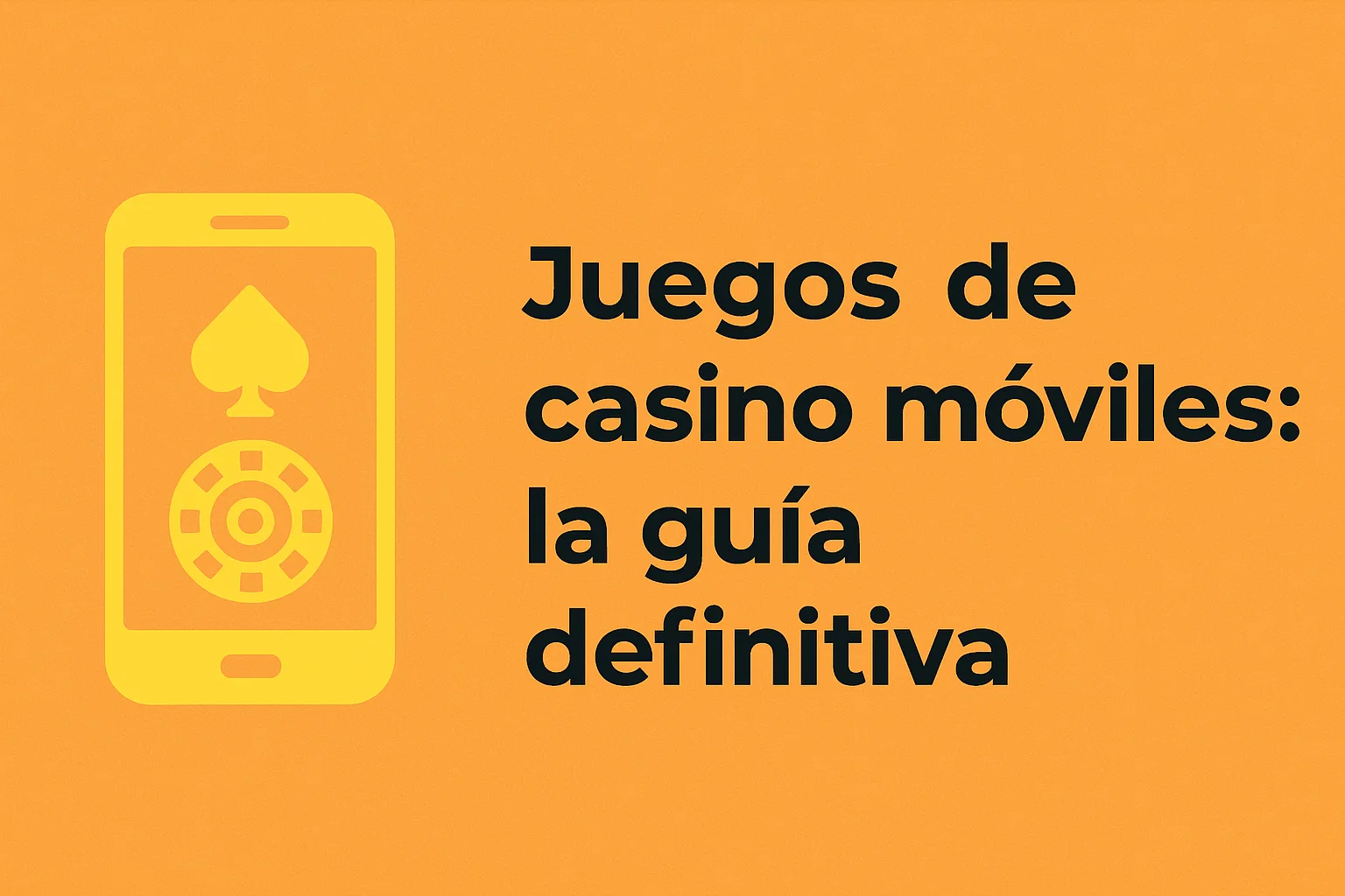 Juegos de casino móviles: la guía definitiva
