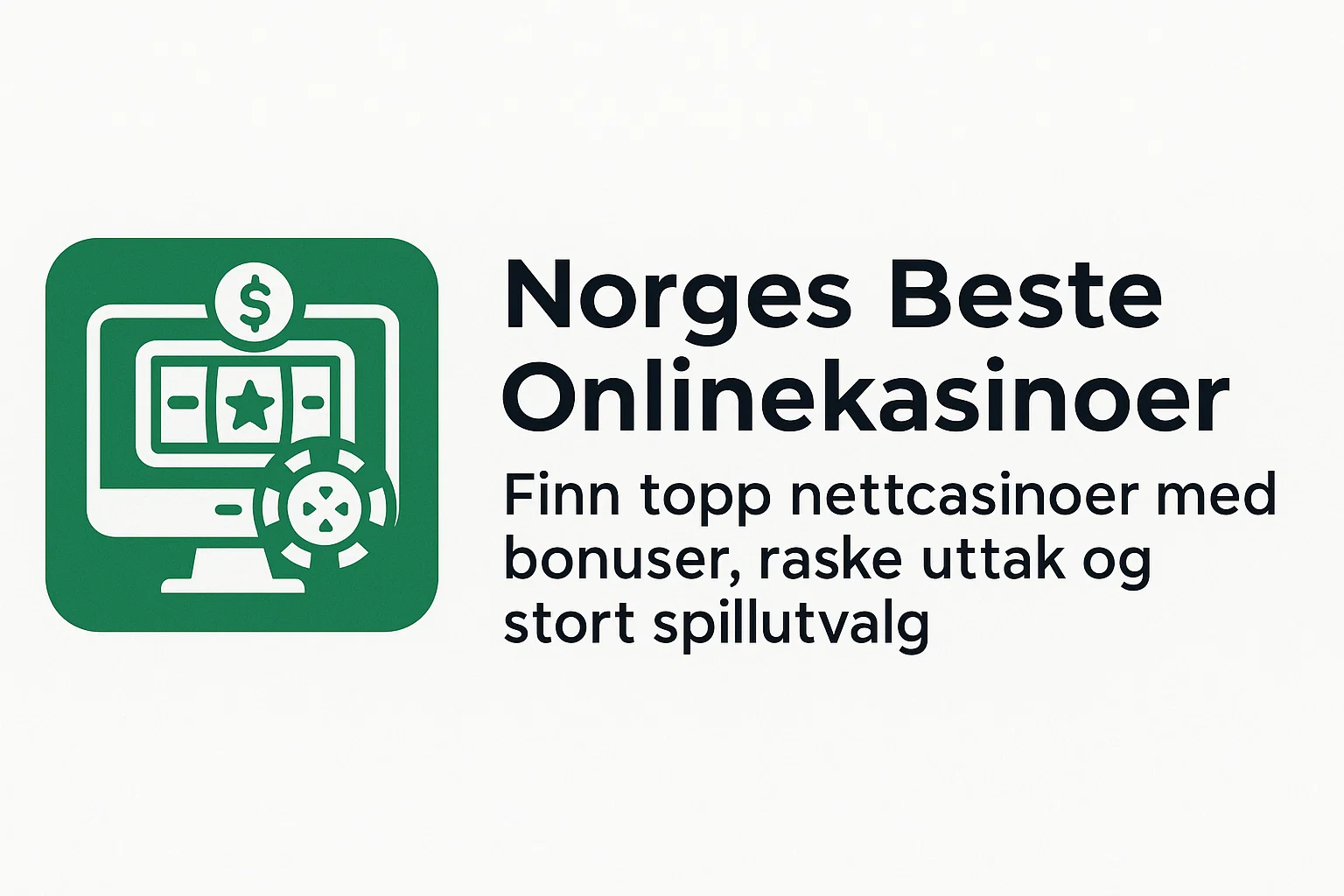 Norges Beste Onlinekasinoer – Finn topp nettcasinoer med bonuser, raske uttak og stort spillutvalg