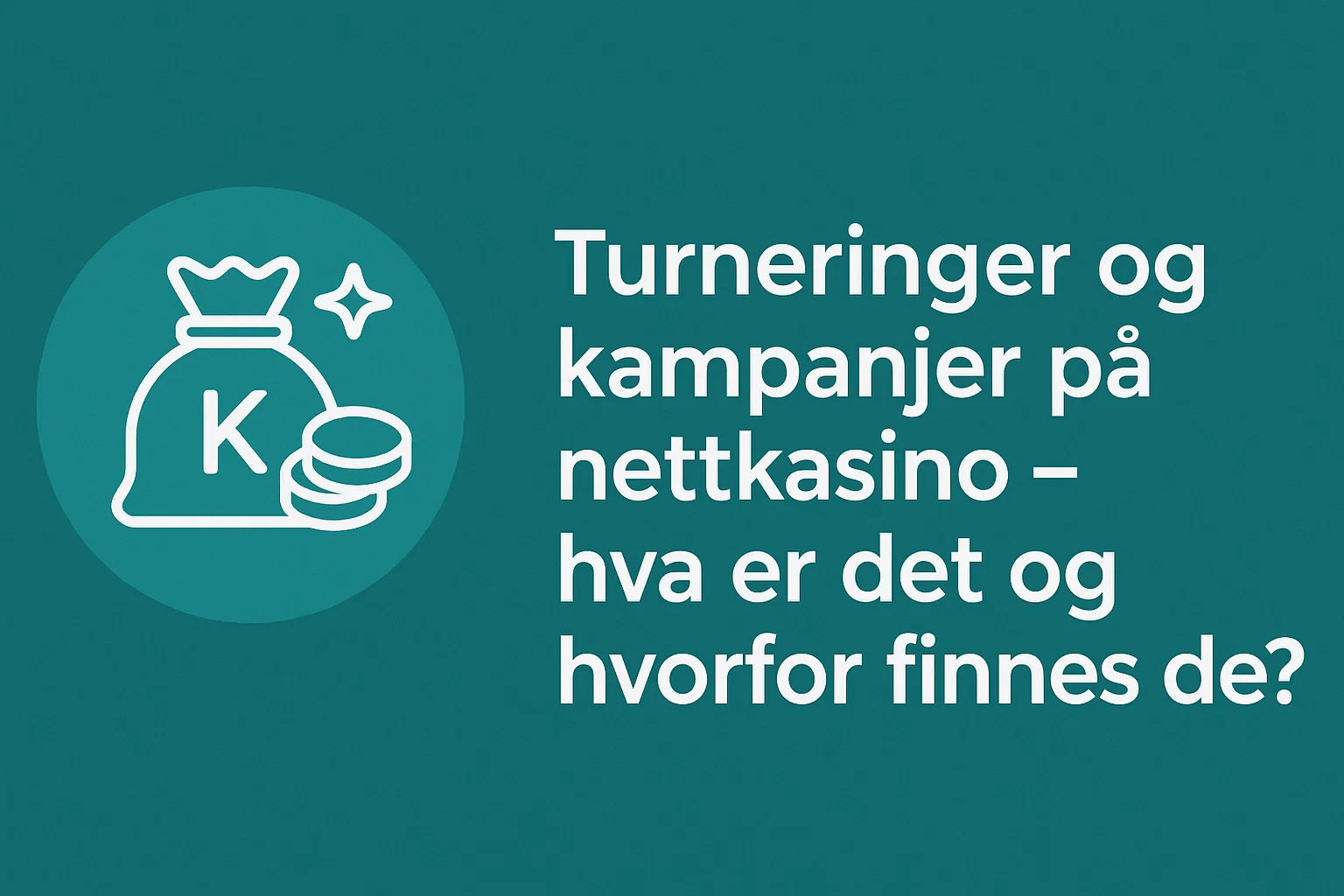 Turneringer og kampanjer på nettcasino – hva er det og hvorfor finnes de?